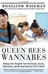 Queen Bees & Wannabes: Helping Your Daughter Survive Cliques, Gossip, Boyfriends, and New Realities of Girl World