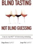 Blind Tasting, Not Blind Guessing: A step-by-step WSET SAT blind tasting methodology
