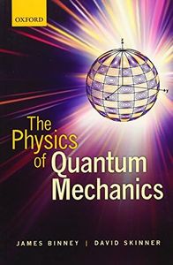 The Physics of Quantum Mechanics