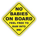 No Babies On Board Funny Bumper Sticker Vinyl Decal Joke Prank Car Truck SUV Window Decal