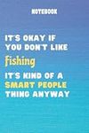 It's Okay If You Don't Like Fishing