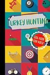 Turkey Hunting Log Book for Kids!: 