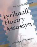 Lyrikaall Floetry Assassyn: Language of The Heart