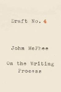 Draft No. 4: On the Writing Process