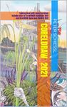 CorelDRAW 2021 & CorelDRAW Essentials 2021 - Training Book with many Exercises: Suitable for CorelDRAW Essentials 2021, CorelDRAW Home and Student 2021 and CorelDRAW 2021