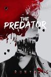 The Predator: An Enemies to Lovers Dark Romance (Dark Verse Book 1)