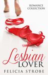 Lesbian Lover Romance Collection: 10 of the hottest lesbian romance novellas! (LGBT Lesbian)