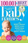 The Complete Book of Baby Names: The #1 Baby Names Book with the Most Unique Baby Girl and Boy Names (Gifts for Expecting Mothers, Fathers, Parents)