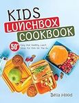 Kids Lunchbox Cookbook : 50 Easy An