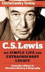 C.S. Lewis: His simple life and extraordinary legacy (Christianity Today Essentials Book 7)