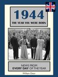 1944 The Year You Were Born: UK and