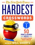 The New York Times Hardest Crosswords Volume 1: 50 Friday and Saturday Puzzles to Challenge Your Brain