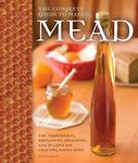 The Complete Guide to Making Mead: The Ingredients, Equipment, Processes, and Recipes for Crafting Honey Wine by Piatz, Steve (August 21, 2014) Paperback