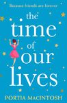 The Time of Our Lives: A second chance love, laugh out loud romantic comedy