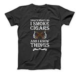 That's What I Do I Smoke Cigars and I Know Things T-Shirt T-Shirt Sweatshirt Hoodie Tanktop for Men Women Kids Black