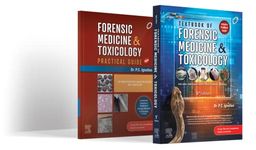 Textbook of Forensic Medicine and Toxicology, 5e; Forensic Medicine and Toxicology: Practical Guide