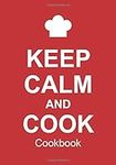 Keep Calm And Cook Cookbook: Blank 