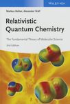 Relativistic Quantum Chemistry: The Fundamental Theory of Molecular Science