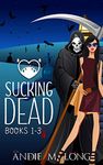 Sucking Dead: Books 1 to 3: A Paranormal Chick Lit Novel Collection