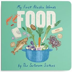 My First Alaska Words: Food: A Board Book for Toddlers (Alaska Books)