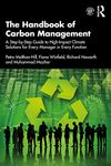 The Handbook of Carbon Management: A Step-by-Step Guide to High-Impact Climate Solutions for Every Manager in Every Function