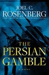 The Persian Gamble: A Marcus Ryker Series Political and Military Action Thriller: (Book 2)