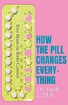 How the Pill Changes Everything: Yo