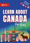 Learn About Canada for Kids Ages 8-12: Includes Fun Facts About Canada's History and Modern Culture (Learn About the World)