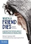 When a Friend Dies: A Book for Teen