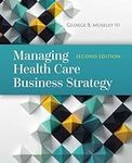 Managing Health Care Business Strat