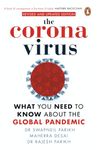 The Coronavirus: What you Need to Know about the Global Pandemic [Paperback] Parikh, Dr Swapneil; Desai, Maherra and Parikh, Dr Rajesh