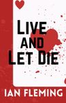 Live and Let Die: James Bond Book Two