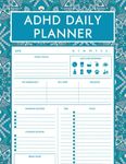 ADHD Daily Planner: Daily and Weekly ADHD Time Management and Productivity Planner to Help Manage Your Time, Improve Focus, and Get Organized