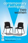 Contemporary Duologues; Two Women (The Good Audition Guides)