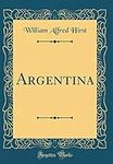 Argentina (Classic Reprint)