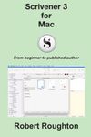 Scrivener 3 For Mac: From beginner to published author