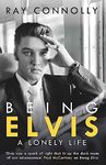 Being Elvis: A Lonely Life: The per