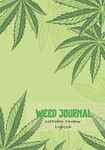 Weed Journal Cannabis Review Logbook: Marijuana Review Log Book & Weed Notebook, Cannabis Journal | Great Gift Idea For Cannabis Lover