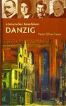 Literarischer Reiseführer Danzig: Acht Stadtspaziergänge