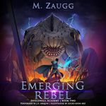 Emerging Rebel: A LitRPG Academy Adventure (Shieldwall Academy, Book 2)