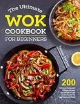 The Ultimate Wok Cookbook for Begin