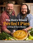 The Hairy Bikers' Perfect Pies: The Ultimate Pie Bible from the Kings of Pies