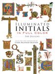 Illuminated Initials in Full Colour: 548 Designs (Dover Pictorial Archive)