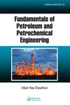 Fundamentals of Petroleum and Petrochemical Engineering (ISSN Book 130)