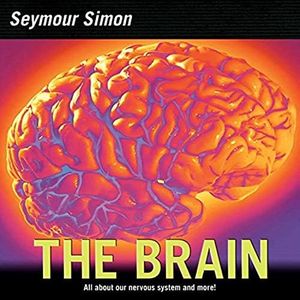 The Brain: All about Our Nervous System and More! – An Informative Picture Book About How It Works for Kids (Ages 6-10) (Smithsonian-science)