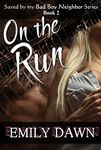 On the Run - Saved by my Bad Boy Neighbor Series Book 2: Alpha Male Romance Stories about Curvy BBW Heroines and Suspense