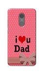 RGSVCases I Love You Dad Hard Printed Designer Case for Xiaomi Redmi Note 4 (2017 Edition) Back Cover RSV1211