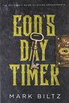 God's Day Timer: The Believeras Guide to Divine Appointments