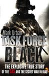 Task Force Black: The explosive true story of the SAS and the secret war in Iraq