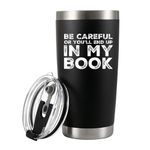 Panvola Be Careful Or You'll End Up In My Book Writer Gifts Author Novelist Vacuum Insulated Tumbler Stainless Steel With Removable Lid and Straw (Black, 20 oz)